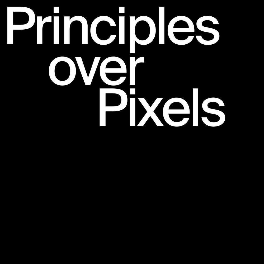 Principles over pixels